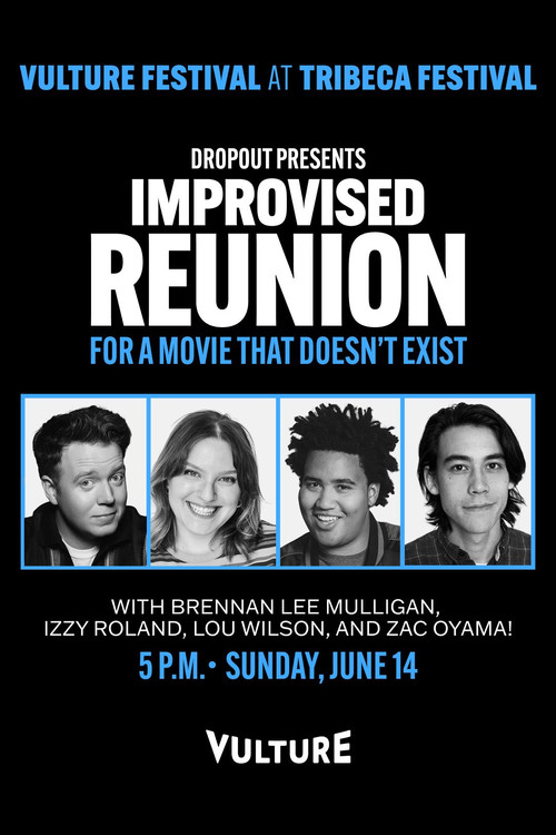 Dropout Presents an Improvised Reunion for a Movie that Doesn’t Exist