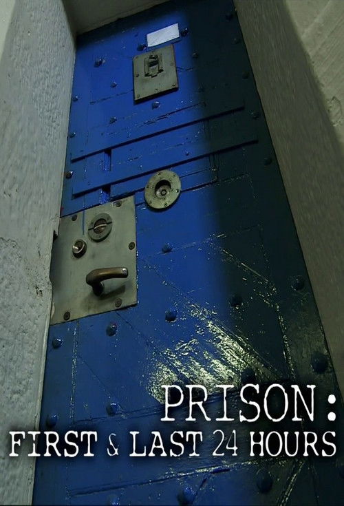 Prison: First and Last 24 Hours