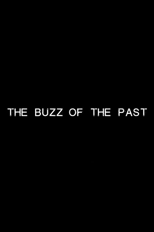 The Buzz of the Past