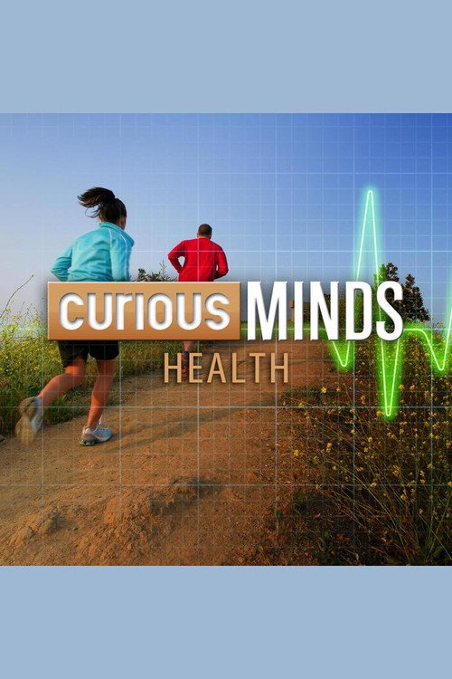 Curious Minds: Health