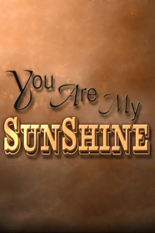 You Are My Sunshine (2002) poster