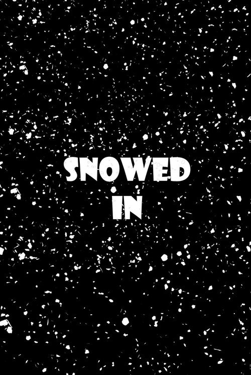 Snowed In (2018) poster
