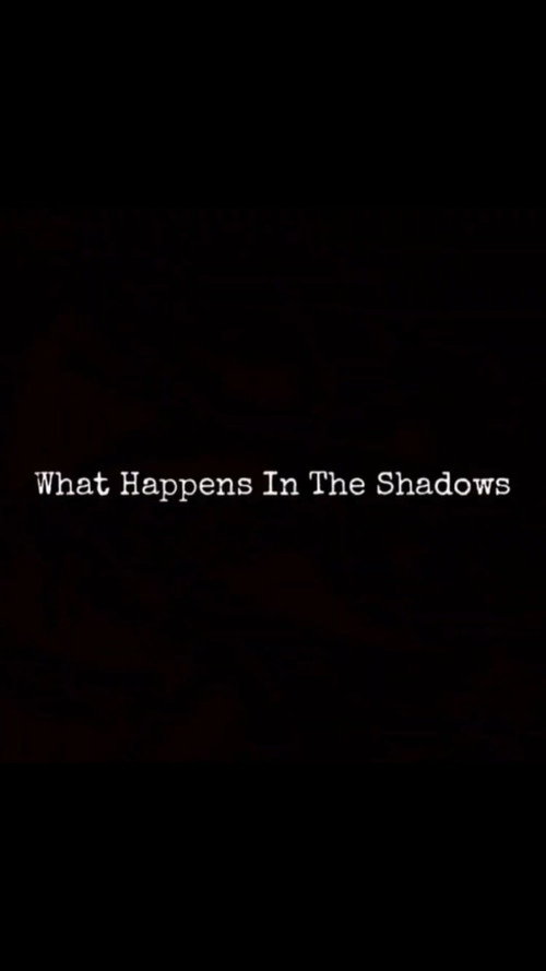What Happens In The Shadows