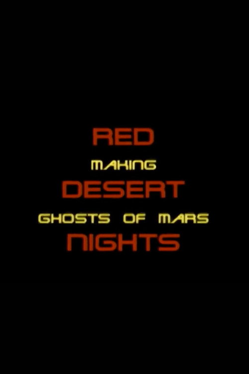 Red Desert Nights: Making Ghosts of Mars (2001) poster