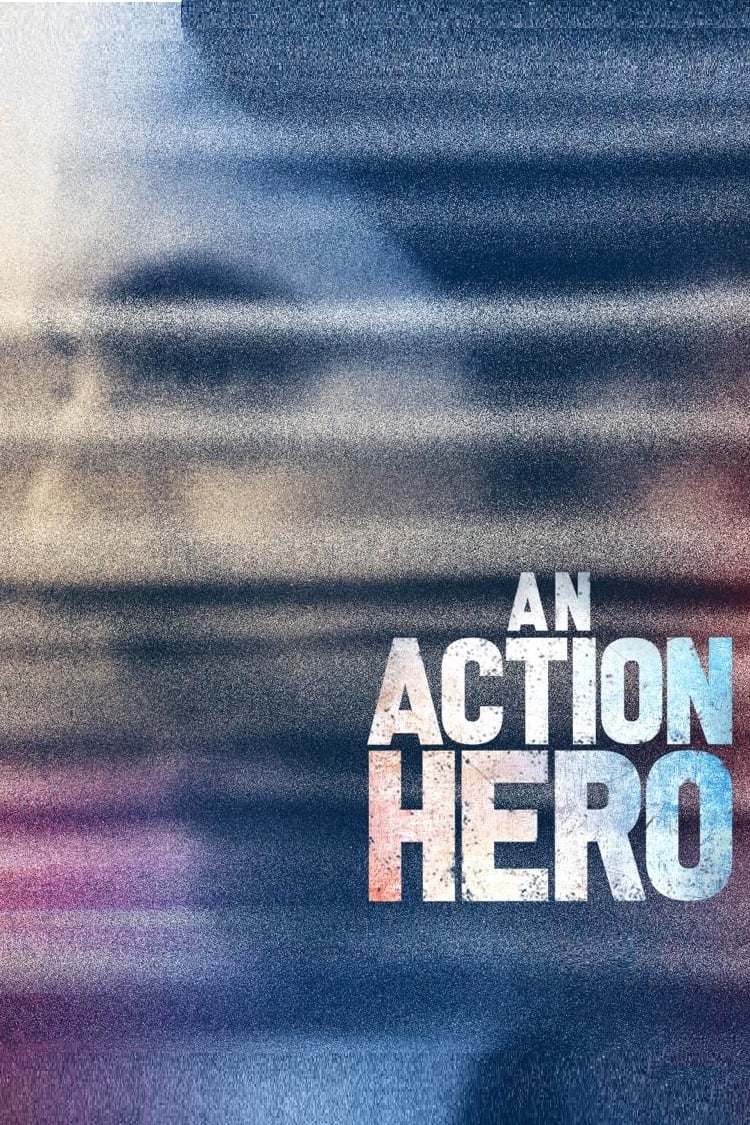 Poster for the movie "An Action Hero"